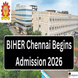 BIHER Chennai Admission 2026 Begins @bharathuniv.ac.in; Apply by April 13